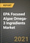 2021 EPA Focused Algae Omega-3 Ingredients Market - Size, Share, COVID Impact Analysis and Forecast to 2027 - Product Thumbnail Image