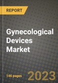 Gynecological Devices Market Growth Analysis Report - Latest Trends, Driving Factors and Key Players Research to 2030- Product Image
