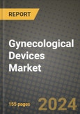 Gynecological Devices Market Growth Analysis Report - Latest Trends, Driving Factors and Key Players Research to 2030- Product Image