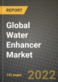 2022 Global Water Enhancer Market, Size, Share, Outlook and Growth Opportunities, Forecast to 2030- Product Image