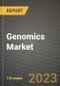 Genomics Market Growth Analysis Report - Latest Trends, Driving Factors and Key Players Research to 2030 - Product Image