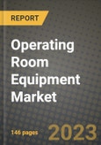 Operating Room Equipment Market Growth Analysis Report - Latest Trends, Driving Factors and Key Players Research to 2030- Product Image