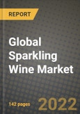 2022 Global Sparkling Wine Market, Size, Share, Outlook and Growth Opportunities, Forecast to 2030- Product Image