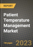 Patient Temperature Management Market Value forecast, New Business Opportunities and Companies: Outlook by Type, Application, by End User and by Country, 2020-2026- Product Image