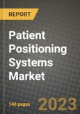 Patient Positioning Systems Market Value forecast, New Business Opportunities and Companies: Outlook by Type, Application, by End User and by Country, 2020-2026- Product Image