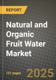 2025 Natural and Organic Fruit Water Market Report - Industry Size, Competition, Trends and Growth Opportunities by Region - Forecast by Types and Applications (2024-2032)- Product Image