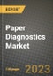 Paper Diagnostics Market Growth Analysis Report - Latest Trends, Driving Factors and Key Players Research to 2030 - Product Image