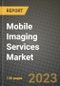Mobile Imaging Services Market Value forecast, New Business Opportunities and Companies: Outlook by Type, Application, by End User and by Country, 2022-2030 - Product Image