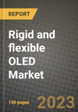 Rigid and flexible OLED Market Size Analysis and Outlook to 2030 - Potential Opportunities, Companies and Forecasts across OLED applications across End User Industries and Countries- Product Image