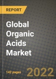 2020 Global Organic Acids Market, Size, Share, Outlook and Growth Opportunities, Forecast to 2026- Product Image