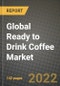 2022 Global Ready to Drink (RTD) Coffee Market, Size, Share, Outlook and Growth Opportunities, Forecast to 2030 - Product Image