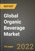 2020 Global Organic Beverage Market, Size, Share, Outlook and Growth Opportunities, Forecast to 2026- Product Image