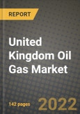 United Kingdom Oil Gas Market Trends, Infrastructure, Companies, Outlook and Opportunities to 2030- Product Image