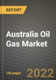 Australia Oil Gas Market Trends, Infrastructure, Companies, Outlook and Opportunities to 2030- Product Image