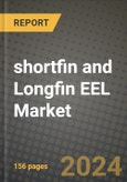 shortfin and Longfin EEL Market: Industry Size, Share, Competition, Trends, Growth Opportunities and Forecasts by Region - Insights and Outlook by Product, 2024 to 2031- Product Image