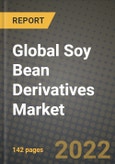 2022 Global Soy Bean Derivatives Market, Size, Share, Outlook and Growth Opportunities, Forecast to 2030- Product Image