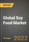 2022 Global Soy Food Market, Size, Share, Outlook and Growth Opportunities, Forecast to 2030 - Product Image