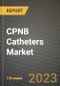 CPNB Catheters Market Growth Analysis Report - Latest Trends, Driving Factors and Key Players Research to 2030 - Product Image