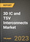 2023 3D IC and TSV Interconnects Market Report - Global Industry Data, Analysis and Growth Forecasts by Type, Application and Region, 2022-2028- Product Image