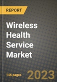 Wireless Health Service Market Growth Analysis Report - Latest Trends, Driving Factors and Key Players Research to 2030- Product Image