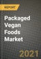 2021 Packaged Vegan Foods Market - Size, Share, COVID Impact Analysis and Forecast to 2027 - Product Image