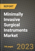 Minimally Invasive Surgical Instruments Market Growth Analysis Report - Latest Trends, Driving Factors and Key Players Research to 2030- Product Image
