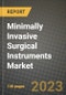 Minimally Invasive Surgical Instruments Market Value forecast, New Business Opportunities and Companies: Outlook by Type, Application, by End User and by Country, 2022-2030 - Product Image