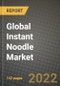 2020 Global Instant Noodle Market, Size, Share, Outlook and Growth Opportunities, Forecast to 2026 - Product Thumbnail Image