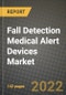 Fall Detection Medical Alert Devices Market Size Analysis and Outlook to 2030 - Potential Opportunities, Companies and Forecasts across Conventional and Machine Learning Fall Alert Systems and Components Market across Countries - Product Thumbnail Image