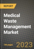 Medical Waste Management Market Growth Analysis Report - Latest Trends, Driving Factors and Key Players Research to 2030- Product Image