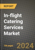 In-flight Catering Services Market: Industry Size, Share, Competition, Trends, Growth Opportunities and Forecasts by Region - Insights and Outlook by Product, 2024 to 2031- Product Image