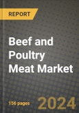 Beef and Poultry Meat Market: Industry Size, Share, Competition, Trends, Growth Opportunities and Forecasts by Region - Insights and Outlook by Product, 2024 to 2031- Product Image