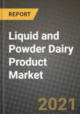 2021 Liquid and Powder Dairy Product Market - Size, Share, COVID Impact Analysis and Forecast to 2027- Product Image
