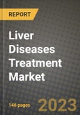 Liver Diseases Treatment Market Growth Analysis Report - Latest Trends, Driving Factors and Key Players Research to 2030- Product Image