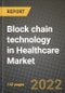 Block chain technology in Healthcare Market - Post COVID Pandemic Analysis and Outlook: Market Size, Share, Demand, Outlook and Growth Opportunities by Application, by End-User and by Country - Product Thumbnail Image