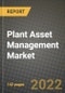 Plant Asset Management (PAM) Market Size Analysis and Outlook to 2030 - Potential Opportunities, Companies and Forecasts across software, services, deployment mode and asset types across End User Industries and Countries - Product Image