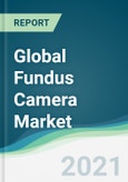 Global Fundus Camera Market - Forecasts from 2021 to 2026- Product Image
