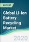 Global Li-Ion Battery Recycling Market - Forecasts from 2020 to 2025 - Product Thumbnail Image