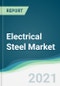 Electrical Steel Market - Forecasts from 2021 to 2026 - Product Thumbnail Image