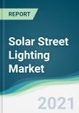 Solar Street Lighting Market - Forecasts from 2021 to 2026- Product Image