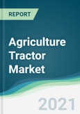 Agriculture Tractor Market - Forecasts from 2021 to 2026- Product Image