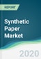 Synthetic Paper Market - Forecasts from 2020 to 2025 - Product Thumbnail Image
