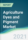 Agriculture Dyes and Pigment Market - Forecasts from 2021 to 2026- Product Image
