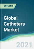 Global Catheters Market - Forecasts from 2021 to 2026- Product Image