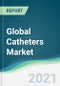 Global Catheters Market - Forecasts from 2021 to 2026 - Product Thumbnail Image