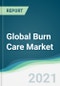 Global Burn Care Market - Forecasts from 2021 to 2026 - Product Thumbnail Image