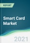 Smart Card Market - Forecasts from 2021 to 2026 - Product Thumbnail Image