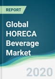 Global HORECA Beverage Market - Forecasts from 2020 to 2025- Product Image