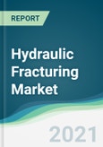 Hydraulic Fracturing Market - Forecasts from 2021 to 2026- Product Image