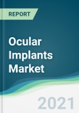 Ocular Implants Market - Forecasts from 2021 to 2026- Product Image